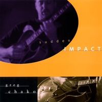Sudden Impact: by Greg Chako