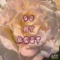 Do My Best by JULIA CEZAR