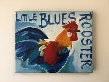 Little Blues Rooster 8’ x 10’ canvas
