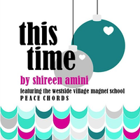 This Time (featuring WVMS Peace Chords) by Shireen Amini (feat. Westside Village Magnet School Peace Chords)
