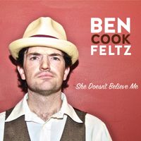 She Doesn't Believe Me by Ben Cook-Feltz