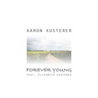 Forever Young by Aaron Kusterer