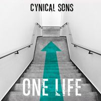 ONE LIFE  by CYNICAL SONS