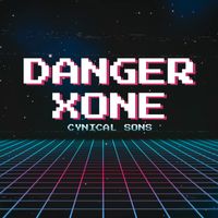 DANGER XONE - SINGLE by Cynical Sons