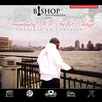 Commitment To A Positive Change - National Ad Campaign, Vol. 1 by Bishop The Overseer