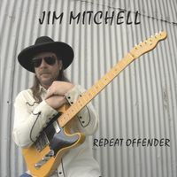 Repeat Offender by Jim Mitchell and The Repeat Offenders