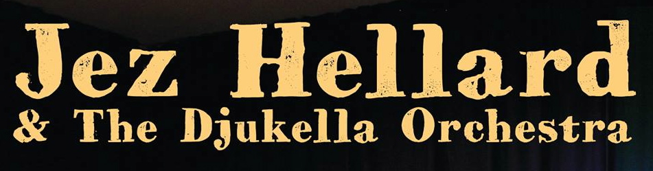 Jez Hellard & The Djukella Orchestra