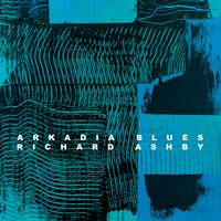 Arkadia Blues by Richard Ashby