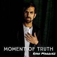 Moment of Truth by Ryan Marquez