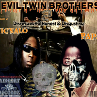 EVIL TWIN BROTHERS 2 by Pickalo caesar and papa caesar