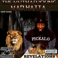 The Muthafucking Mad Hatta, Revelations  by Pickalo caesar