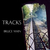 TRACKS by Bruce Main