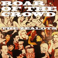 Roar of the Crowd by The Zealots