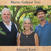 Always Love by Maria Gillard Trio