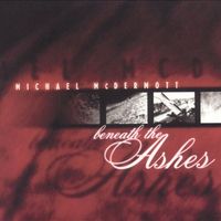 Beneath The Ashes by Michael McDermott
