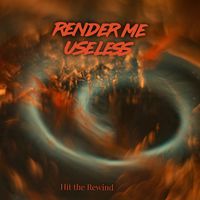 Hit the Rewind  by Render Me Uesless
