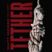 Tether by Matt Moore (Feat. Zahna)