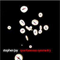Spontaneous Symmetry by Stephen Jay