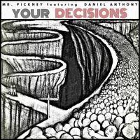 Your Decisions  by Mr.Pickney