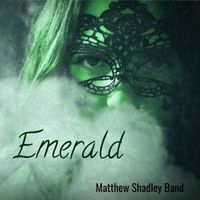 Emerald (2022) by Matthew Shadley Band