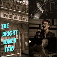 Bright Lunch Trio @ Gate 403