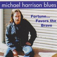 Fortune Favors the Brave by Michael Harrison Blues