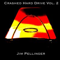 Crashed Hard Drive Vol. 2 by Jim Pellinger