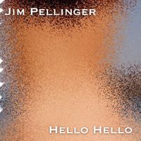Hello Hello EP by Jim Pellinger