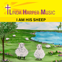 I AM HIS SHEEP by Linda Harper Music