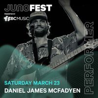Junofest Presents: Daniel James McFadyen