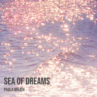 Sea of Dreams by Paula Arlich