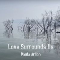 Love Surrounds Us by Paula Arlich