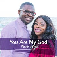 You are my God by Folarin & Keziah