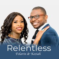 Relentless by Folarin and Keziah