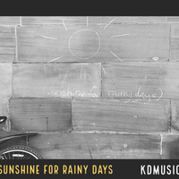 Sunshine For Rainy Days by KDMusic