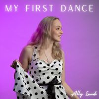 My First Dance by Ally Eandi