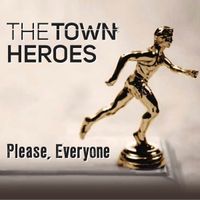 Please, Everyone by The Town Heroes