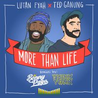 More Than Life by Lutan Fyah, Ted Ganung