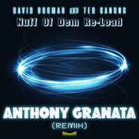 Nuff Of Dem Re-Load (Anthony Granata Remix) by David Boomah, Ted Ganung 