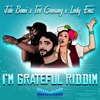 I'm Grateful Riddim by Jah Bami, Lady Emz, Ted Ganung 