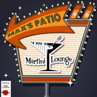 Max's Patio by Martini Lounge