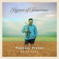 Hymns of Tomorrow (TRACKS / PISTAS) by Uriel Vega