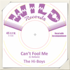 Can't Fool Me: The Hi-Boys 45