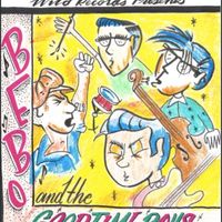 Bebo & the Goodtime Boys by Bebo & the Goodtime Boys