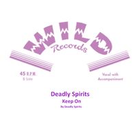 Deadly Spirits 45": *New* Deadly Spirits 45" 