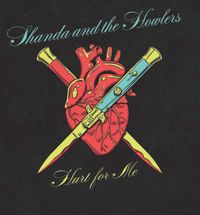Hurt For Me: Shanda and the Howlers - New*