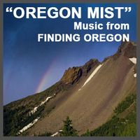 Oregon Mist Collection (Music from the VIMEO hit)
