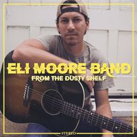 From the Dusty Shelf by Eli Moore Band