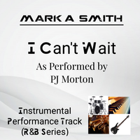 I Can't Wait Instrumental  by Mark A. Smith
