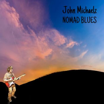 John Michaelz. Nomad Blues.  2021
